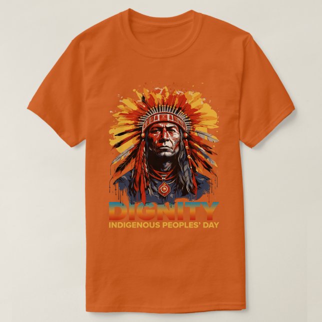 Dignity Indigenous Peoples Day T-Shirt (Design Front)