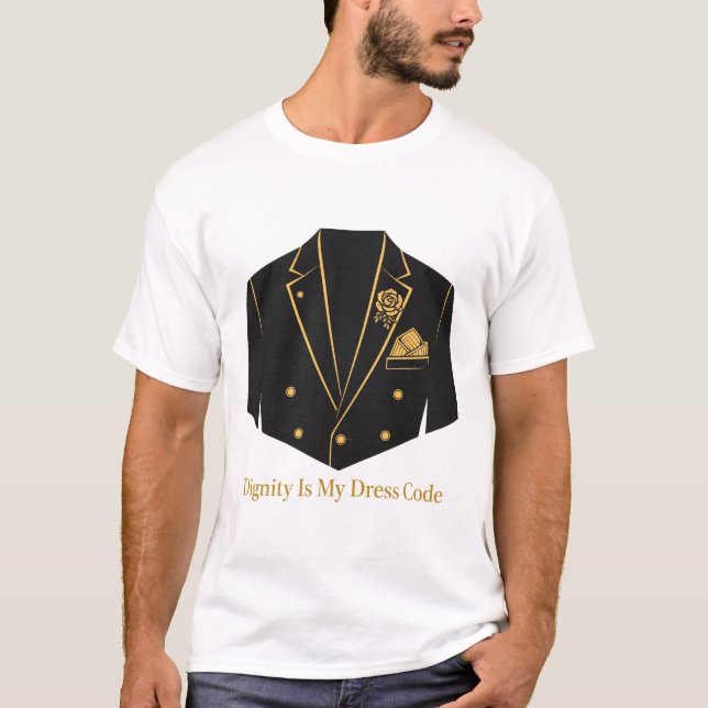 Dignity Is My Dress Code Funeral Tee (Front)