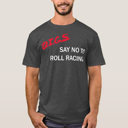 DIGS Say no to roll racing Classic TShirt