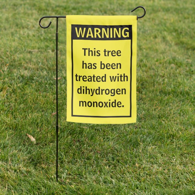 Dihydrogen Monoxide WARNING Garden Flag (In SItu)
