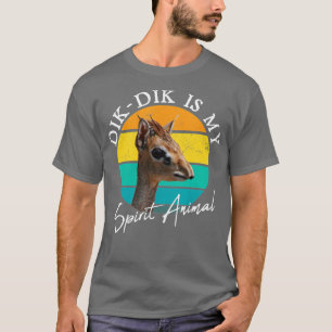 Dik Dik Is My Spirit Animal Wildlife Africa Cute A T-Shirt