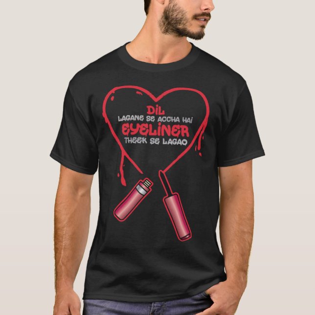 Dil Lagane Se Accha Hai Eyeliner Theek Se Hindi Pu T-Shirt (Front)