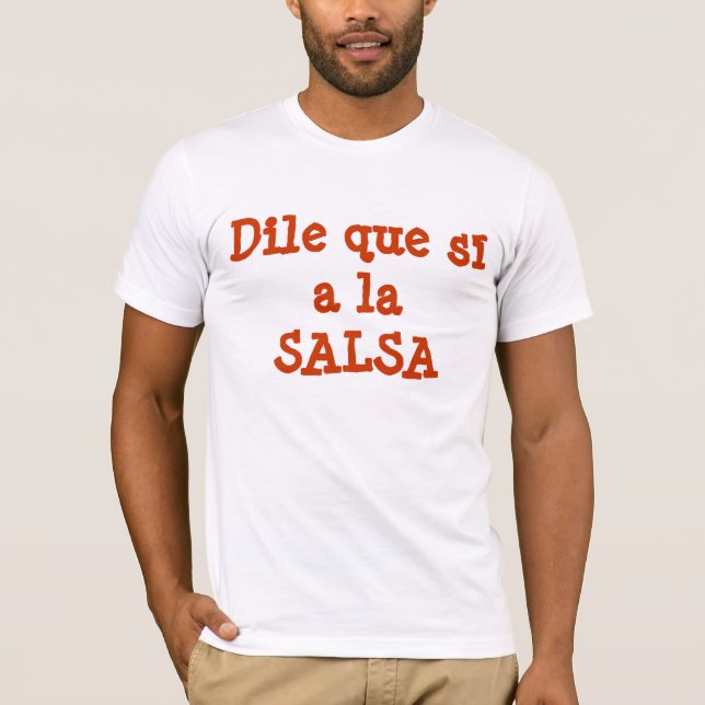 Dile que sí a la SALSA T-Shirt (Front)
