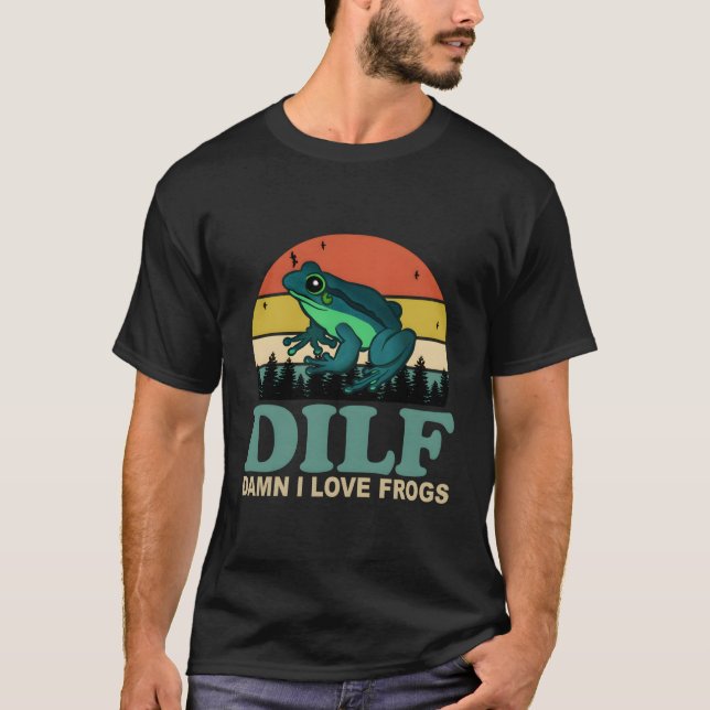 Dilf-Damn I Love Frogs Funny Saying Frog-Amphibian T-Shirt (Front)