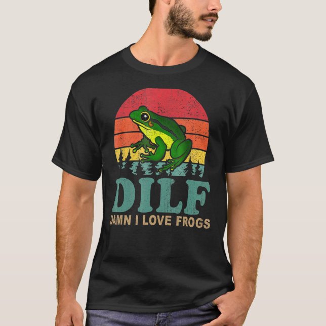 DILF-Damn I Love Frogs Saying Frog-Amphibian T-Shirt (Front)