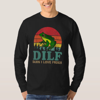 DILF-Damn I Love Frogs Saying Frog-Amphibian T-Shirt