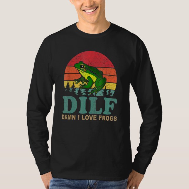 DILF-Damn I Love Frogs Saying Frog-Amphibian T-Shirt (Front)