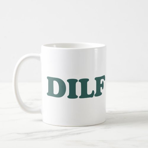 DILF Hot Dad Id Like To Coffee Mug