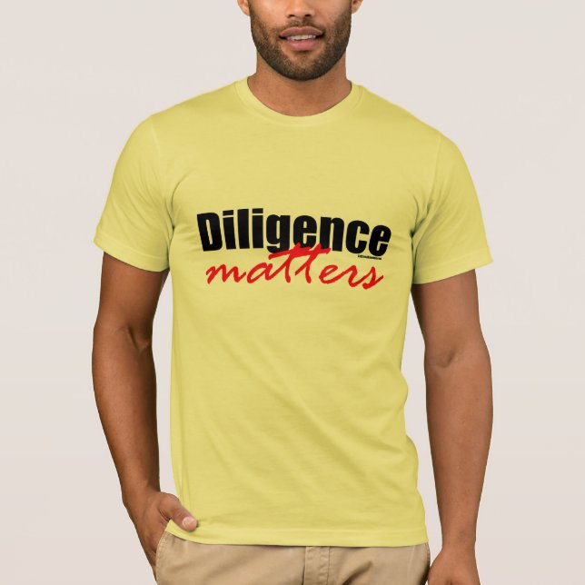 Diligence Matters T-Shirt (Front)