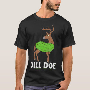 Dill Doe Funny Adult Humor Funny Nature Deer Redne T-Shirt