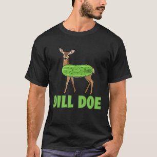 Dill Doe Funny Adult Humor Funny Nature Deer T-Shirt