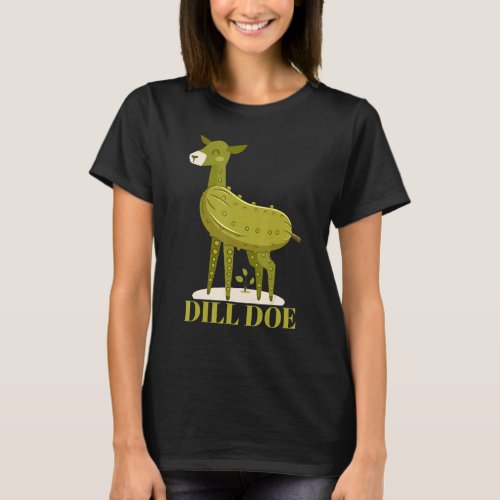 Dill Doe Funny Pickles T_Shirt