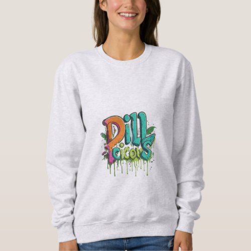 Dill_icious Sweatshirt