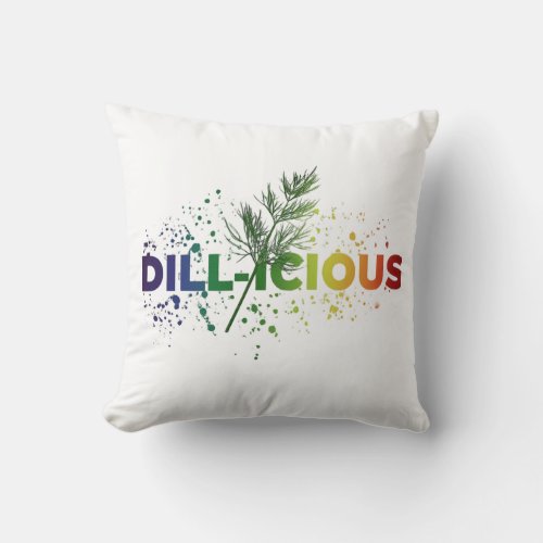 Dill_icious Throw Pillow
