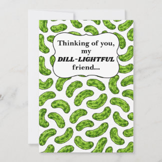 Dill-lightful Friend Thinking of You Card