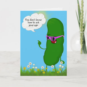 Dill Pickle Birthday Humor Card