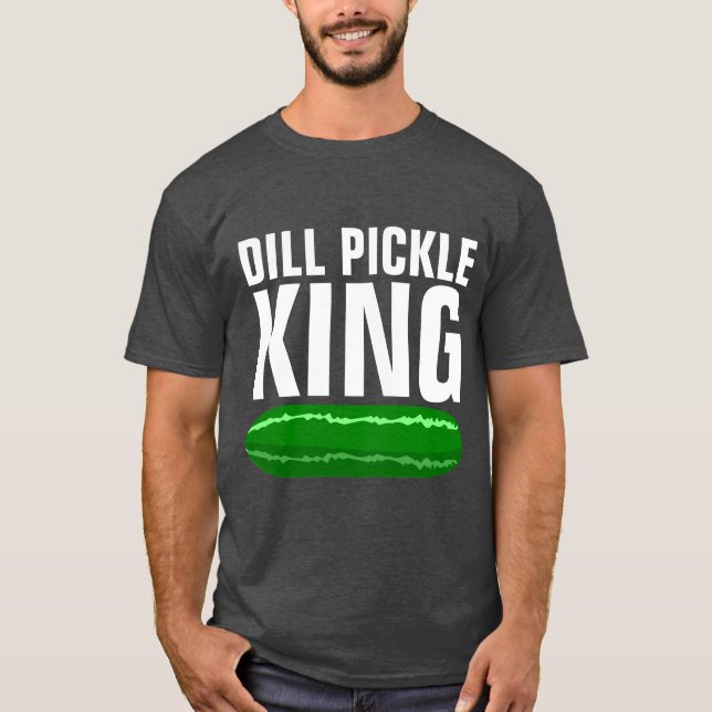 DILL PICKLE KING T-SHIRTS (Front)