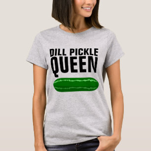 DILL PICKLE QUEEN FUNNY T-SHIRTS