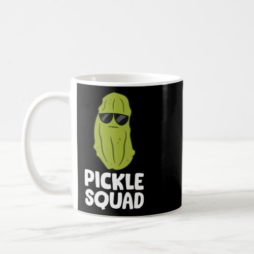 Dill Pickle Squad Pickles Food Team Pickles Love P Coffee Mug