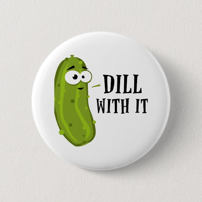 Dill With It Button (Front)