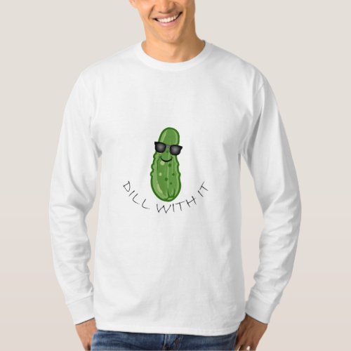 Dill With It Design _ Basic Long Sleeve T_Shirt