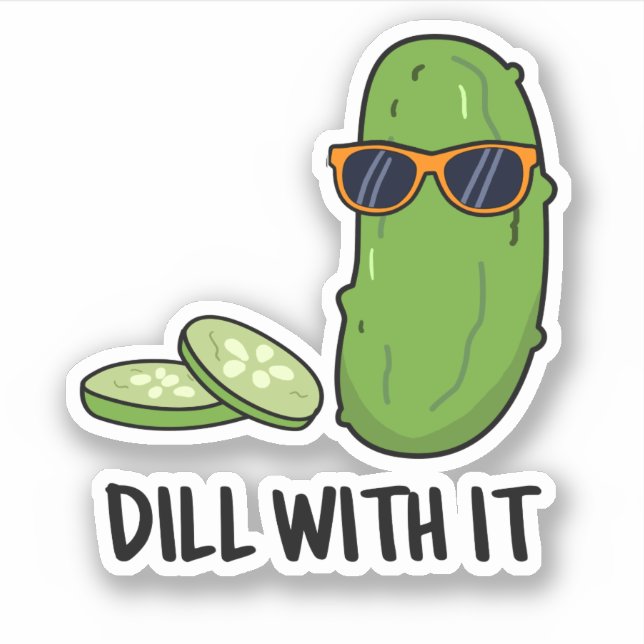 Dill With It Funny Dill Pickle Pun  Sticker (Front)