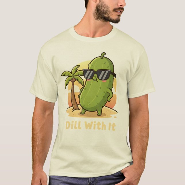 Dill With It Funny Pickle Meme Design – Cool Pickl T-Shirt (Front)