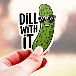Dill With It Funny Pickle Pun Vinyl Sticker<br><div class="desc">This funny sticker is perfect for pickle lovers and pun enthusiasts! Featuring a cool pickle wearing sunglasses and the phrase "Dill With It, " this design is a playful way to show your love for all things pickled. Made with durable vinyl, this sticker is great for laptops, water bottles, and...</div>