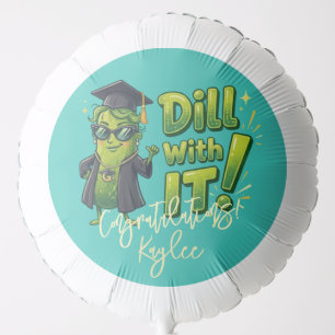 Dill With It Grad Party Decor - Custom Helium Balloon