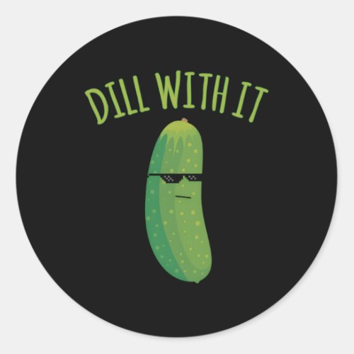 Dill With It Pickle Classic Round Sticker