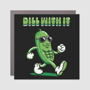 Dill With It Pickle Pun Car Magnet