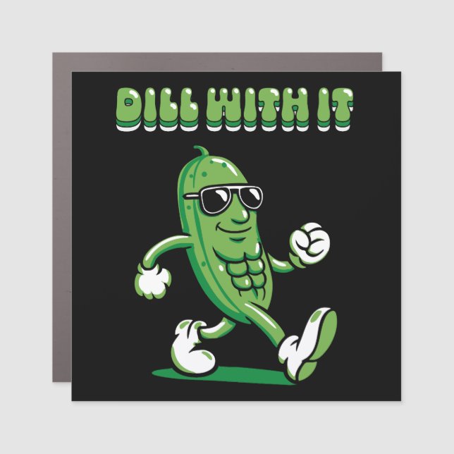 Dill With It Pickle Pun Car Magnet (Front)