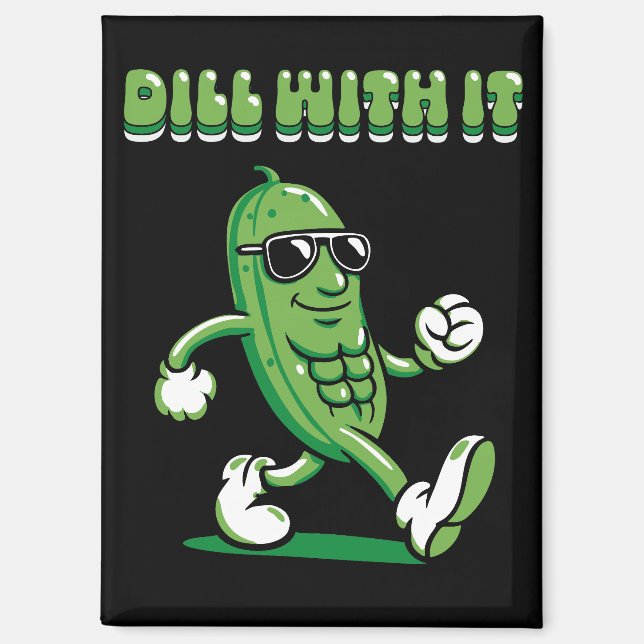 Dill With It Pickle Pun Magnet (Front)
