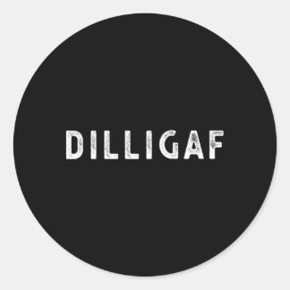 Dilligaf Do I Look Like I Give A F Humor Classic Round Sticker