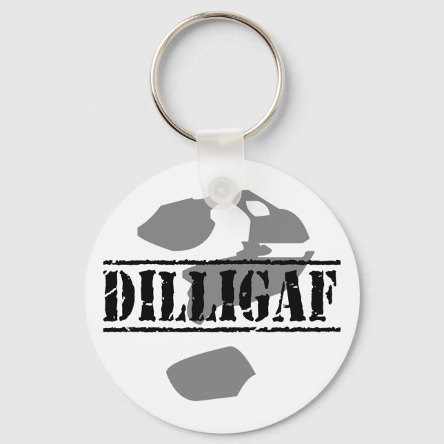 DILLIGAF? Does it look like I give a .... Keychain (Front)