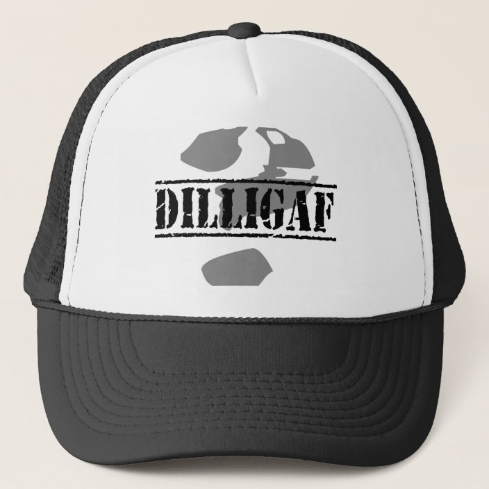 DILLIGAF? Does it look like I give a .... Trucker Hat | Zazzle.com