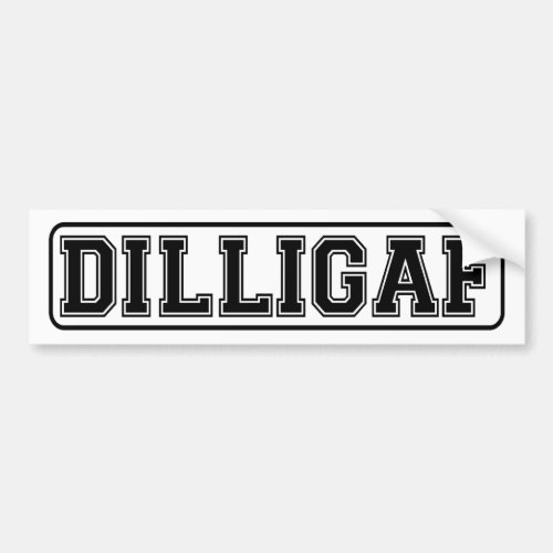 DILLIGAF Funny car sticker for the cynical