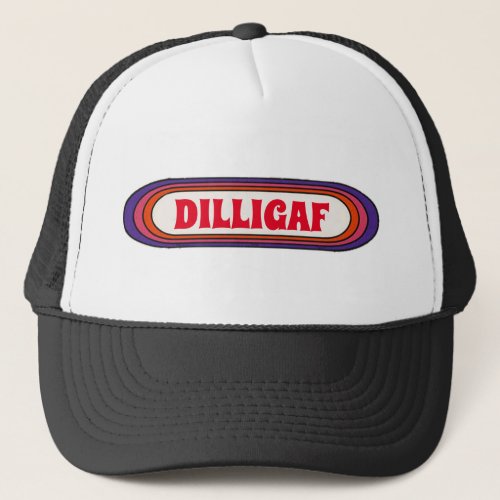 DILLIGAF Trucker Hat