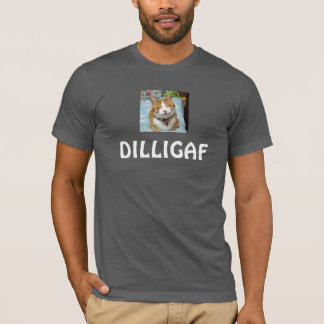 DILLIGAF TSHIRT