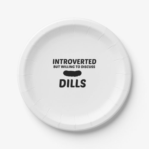 DILLS INTROVERTED BUT WILLING TO DISCUSS PAPER PLATES