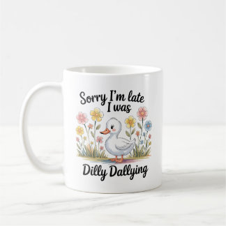 Dilly Dally Goose Mug | Funny Late Coffee Cup