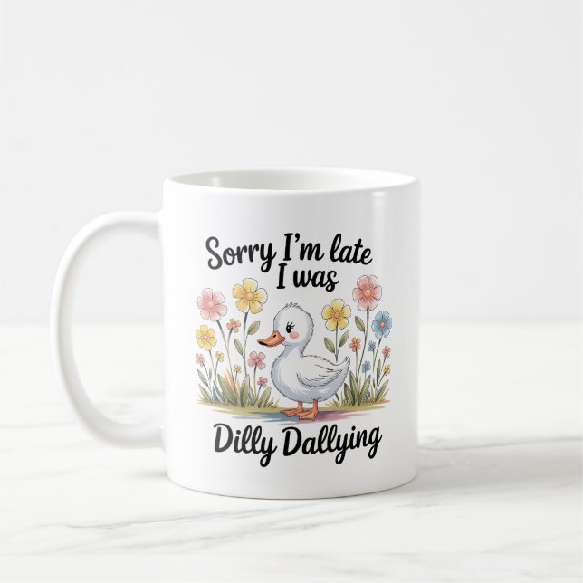 Dilly Dally Goose Mug | Funny Late Coffee Cup (Left)