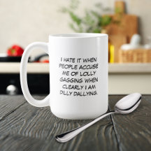 Dilly Dally Mug