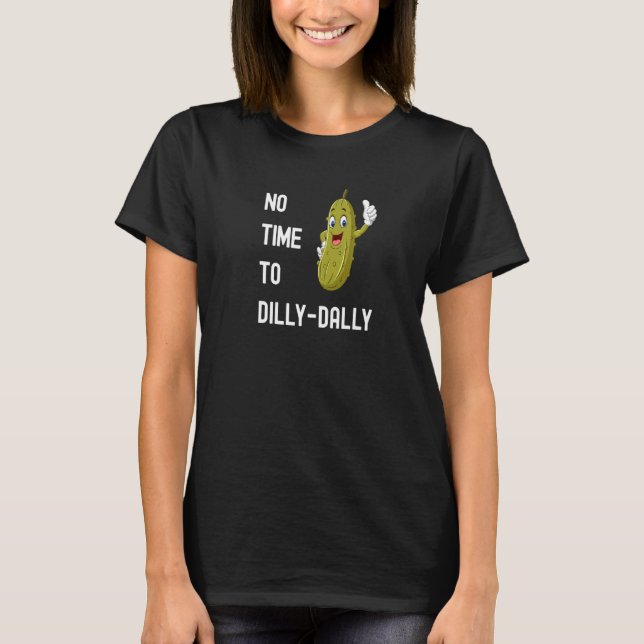 Dilly Dally T-Shirt (Front)