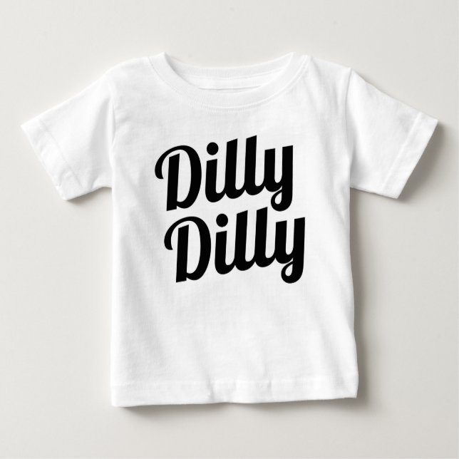 Dilly Dilly Baby Shirt (Front)