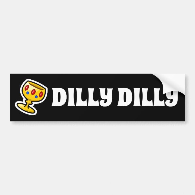 Dilly Dilly Bumper Sticker (Front)