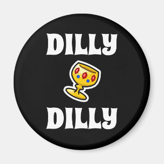 Dilly Dilly Magnet