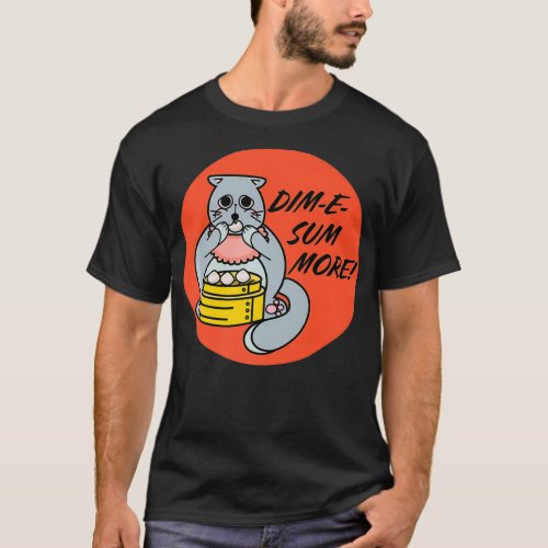 Dim_E_Sum More Funny Asian Food Cat T_Shirt