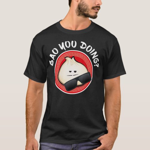 Dim Sum Bao You Doing Funny Asian Food T_Shirt