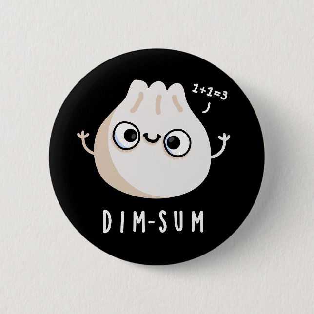 Dim-sum Funny Dimsum Math Pun Dark BG Button (Front)